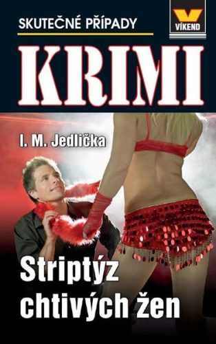 Striptýz chtivých žen - Krimi 3/24 - Jedlička I. M.