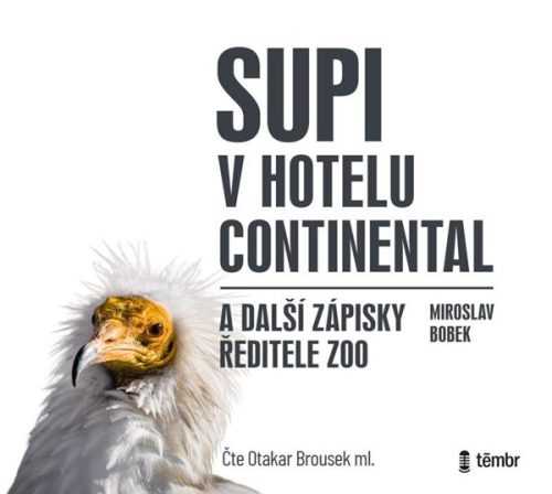 Supi v hotelu Continental a další zápisky ředitele zoo - audioknihovna - Bobek Miroslav