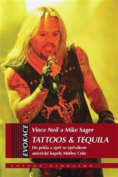 Tattoos & Tequila - Do pekla a zpět se zpěvákem americké kapely Möntley Crü - Neil Vince