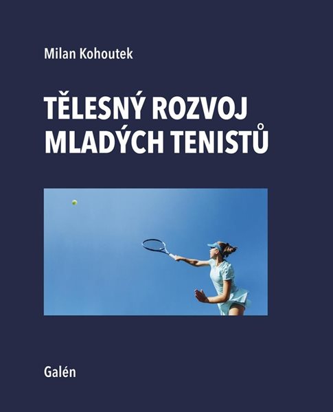 Tělesný rozvoj mladých tenistů - Kohoutek Milan