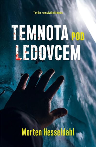 Temnota pod ledovcem - Hesseldahl Morten