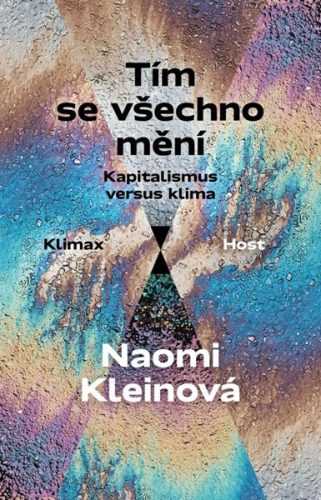 Tím se všechno mění - Kapitalismus versus klima - Kleinová Naomi