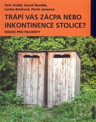 Trápí vás zácpa nebo inkontinence stolice? - Rádce pro pacienty - Anděl Petr