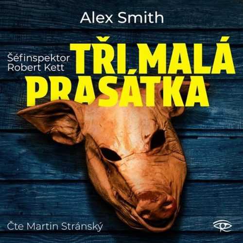 Tři malá prasátka - CDmp3 (Čte Martin Stránský) - Smith Alex