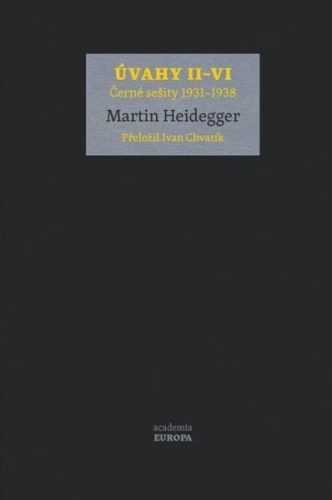 Úvahy II–VI (Černé sešity 1931–1938) - Heidegger Martin