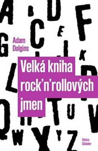 Velká kniha rock´n´rollových jmen - Dolgins Adam