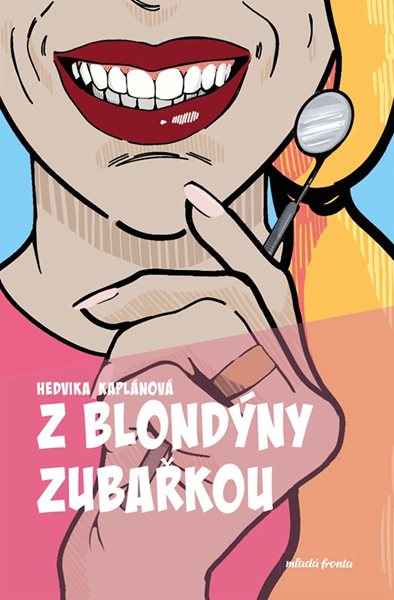 Z blondýny zubařkou - Hedvika Kaplánová - 13x20 cm