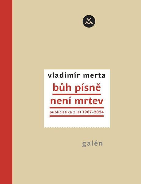 Bůh písně není mrtev - Publicistika z let 1967-2024 - Merta Vladimír