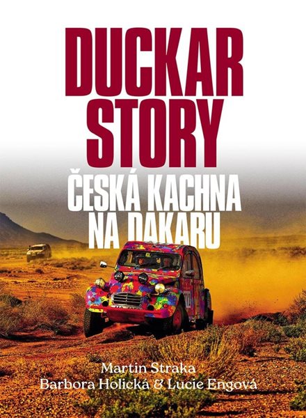 Duckar Story - Česká kachna na Dakaru - Straka Martin