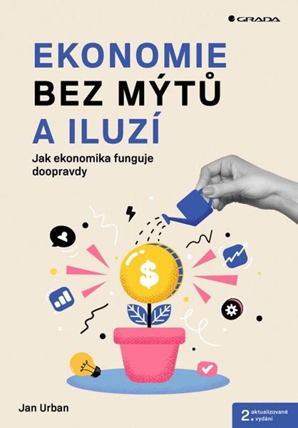 Ekonomie bez mýtů a iluzí - Urban Jan