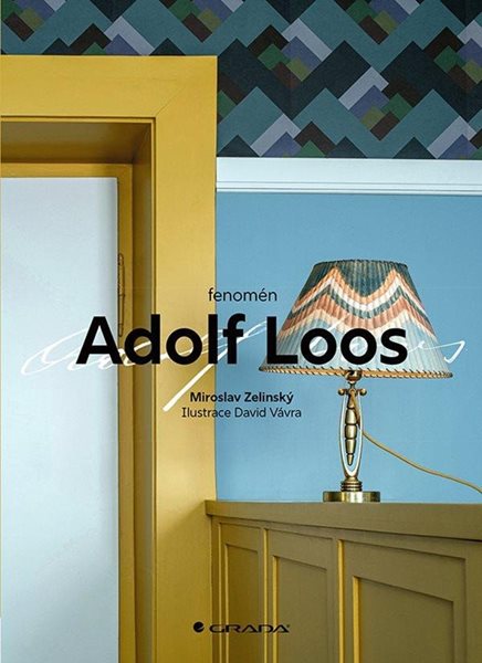 Fenomén Adolf Loos - Zelinský Miroslav