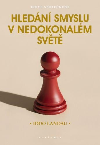 Hledání smyslu v nedokonalém světě - Landau Iddo