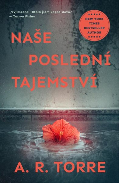 Naše poslední tajemství - Torre A. R.