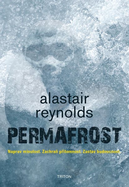 Permafrost - Naprav minulost. Zachraň přítomnost. Zastav budoucnost. - Reynolds Alastair