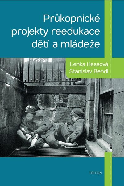 Průkopnické projekty reedukace dětí a mládeže - Bendl Stanislav