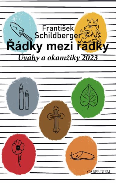 Řádky mezi řádky - Úvahy a okamžiky 2023 - Schildberger František