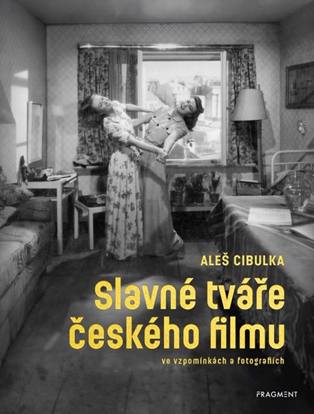 Slavné tváře českého filmu ve vzpomínkách a fotografiích - Aleš Cibulka - 20x26 cm