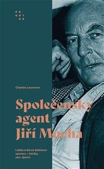 Společenský agent Jiří Mucha: Láska a žal za železnou oponou - intriky