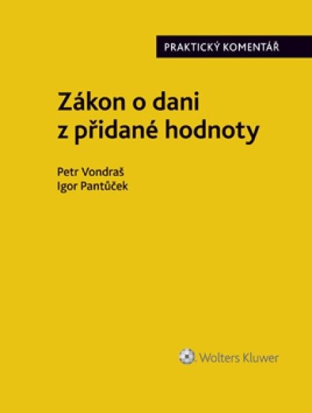 Zákon o dani z přidané hodnoty Praktický komentář - Igor Pantůček